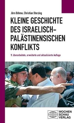 Kleine Geschichte des israelisch-pal?stinensischen Konflikts, Christian Ste ...