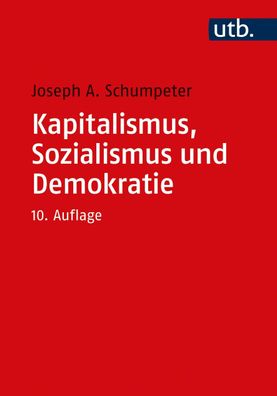 Kapitalismus, Sozialismus und Demokratie, Joseph A. Schumpeter