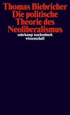 Die politische Theorie des Neoliberalismus, Thomas Biebricher