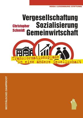 Vergesellschaftung, Sozialisierung, Gemeinwirtschaft, Christopher Schmidt