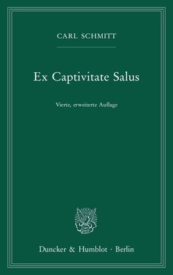Ex Captivitate Salus., Carl Schmitt