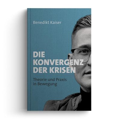 Die Konvergenz der Krisen, Benedikt Kaiser