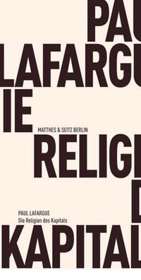Die Religion des Kapitals, Paul Lafargue