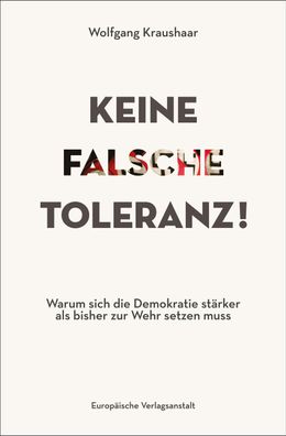 Keine falsche Toleranz!, Wolfgang Kraushaar