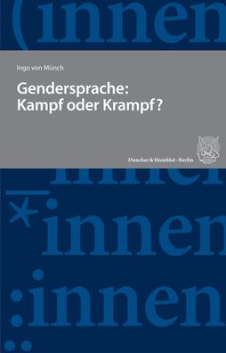 Gendersprache: Kampf oder Krampf?, Ingo von M?nch