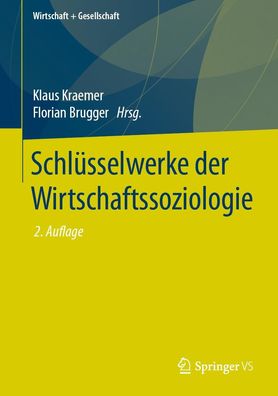 Schl?sselwerke der Wirtschaftssoziologie, Florian Brugger