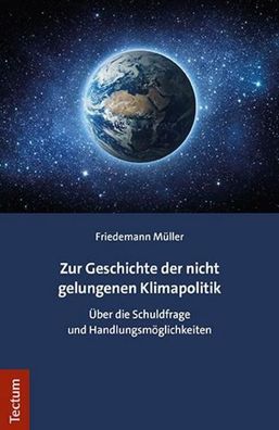 Zur Geschichte der nicht gelungenen Klimapolitik, Friedemann M?ller