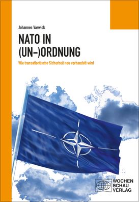 Die NATO in (Un-)Ordnung, Johannes Varwick