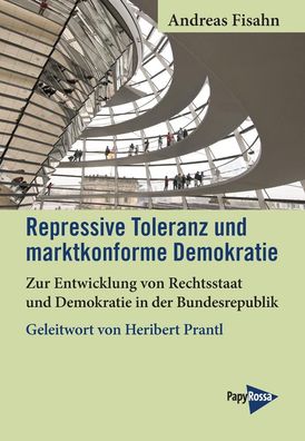 Repressive Toleranz und marktkonforme Demokratie, Andreas Fisahn