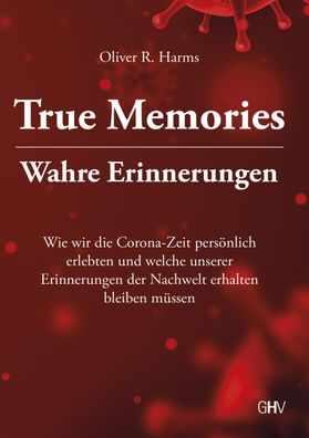 True Memories - Wahre Erinnerungen, Oliver R. Harms