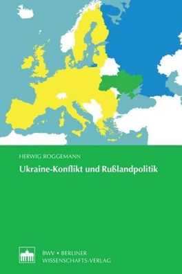 Ukraine-Konflikt und Ru?landpolitik, Herwig Roggemann