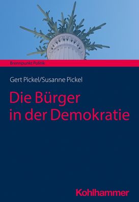 Die B?rger in der Demokratie, Susanne Pickel