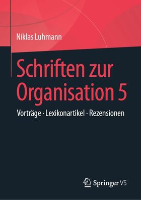Schriften zur Organisation 5, Niklas Luhmann