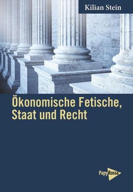 konomische Fetische, Staat und Recht, Kilian Stein