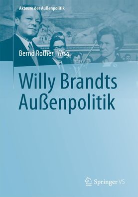 Willy Brandts Au?enpolitik, Bernd Rother