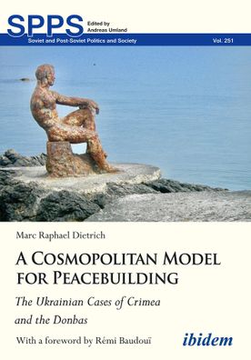 A Cosmopolitan Model for Peacebuilding: The Ukrainian Cases of Crimea and t ...