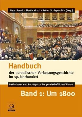 Handbuch der europ?ischen Verfassungsgeschichte im 19. Jahrhundert Bd.1, Pe ...