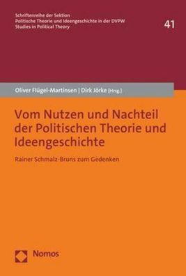 Vom Nutzen und Nachteil der Politischen Theorie und Ideengeschichte, Oliver ...