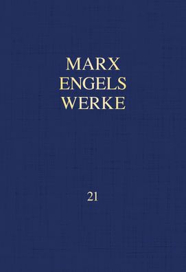 MEW / Marx-Engels-Werke Band 21, Karl Marx