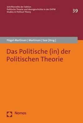 Das Politische (in) der Politischen Theorie, Oliver Fl?gel-Martinsen