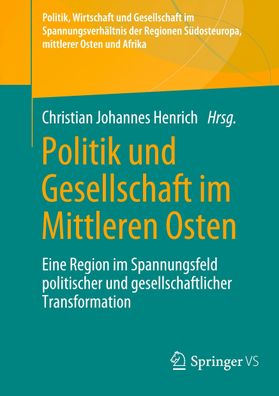 Politik und Gesellschaft im Mittleren Osten, Christian Johannes Henrich