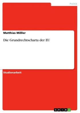 Die Grundrechtscharta der EU, Matthias Mi?ler