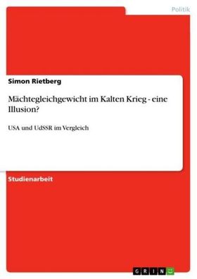 M?chtegleichgewicht im Kalten Krieg - eine Illusion?, Simon Rietberg