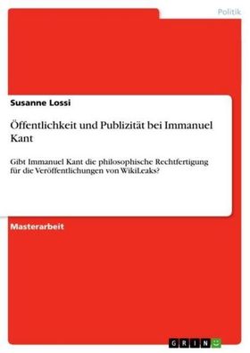 ffentlichkeit und Publizit?t bei Immanuel Kant, Susanne Lossi