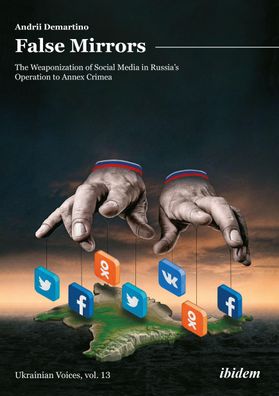 False Mirrors: The Weaponization of Social Media in Russia?s Operation to A ...