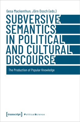 Subversive Semantics in Political and Cultural Discourse, Gesa Mackenthun