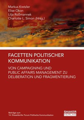 Facetten Politischer Kommunikation, Markus Kretzler