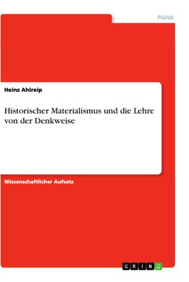 Historischer Materialismus und die Lehre von der Denkweise, Heinz Ahlreip