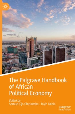 The Palgrave Handbook of African Political Economy, Toyin Falola