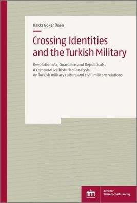 Crossing Identities and the Turkish Military, Hakki G?ker ?nen