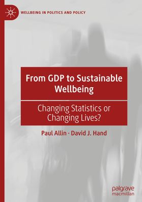 From GDP to Sustainable Wellbeing, David J. Hand
