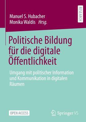 Politische Bildung f?r die digitale ?ffentlichkeit, Manuel S. Hubacher