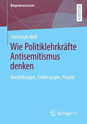 Wie Politiklehrkr?fte Antisemitismus denken, Christoph Wolf