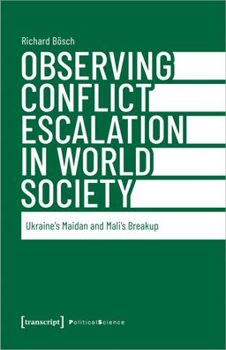 Observing Conflict Escalation in World Society, Richard B?sch