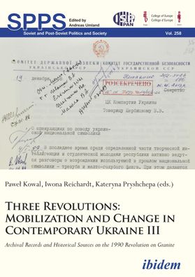 Three Revolutions: Mobilization and Change in Contemprary Ukraine III, Pawe ...