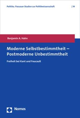 Moderne Selbstbestimmtheit - Postmoderne Unbestimmtheit, Benjamin A. Hahn