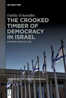 The Crooked Timber of Democracy in Israel, Dahlia Scheindlin