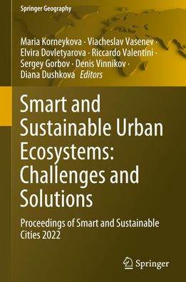 Smart and Sustainable Urban Ecosystems: Challenges and Solutions, Maria Kor ...