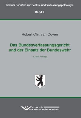 Das Bundesverfassungsgericht und der Einsatz der Bundeswehr, Robert Chr. va ...