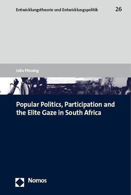 Popular Politics, Participation and the Elite Gaze in South Africa, Julia P ...