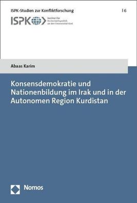 Konsensdemokratie und Nationenbildung im Irak und in der Autonomen Region K ...