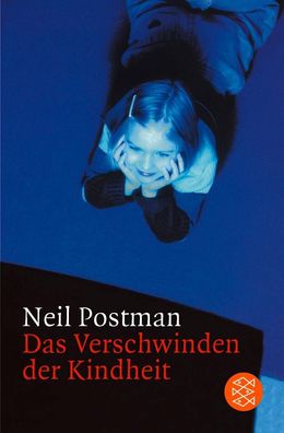 Das Verschwinden der Kindheit, Neil Postman
