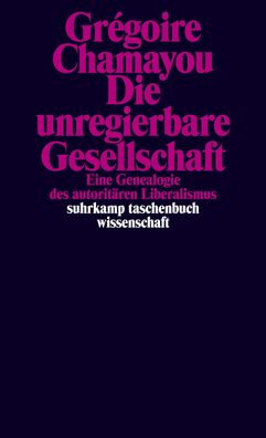 Die unregierbare Gesellschaft, Gr?goire Chamayou