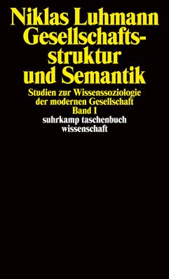 Gesellschaftsstruktur und Semantik 1, Niklas Luhmann