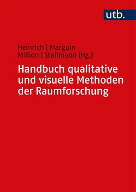 Handbuch qualitative und visuelle Methoden der Raumforschung, Anna Juliane ...