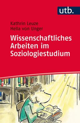 Wissenschaftliches Arbeiten im Soziologiestudium, Kathrin Leuze